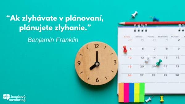 ak zlyhavate v planovani, planujete zlyhanie