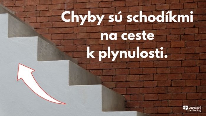 citát chyby su schodikmi na ceste k plynulosti